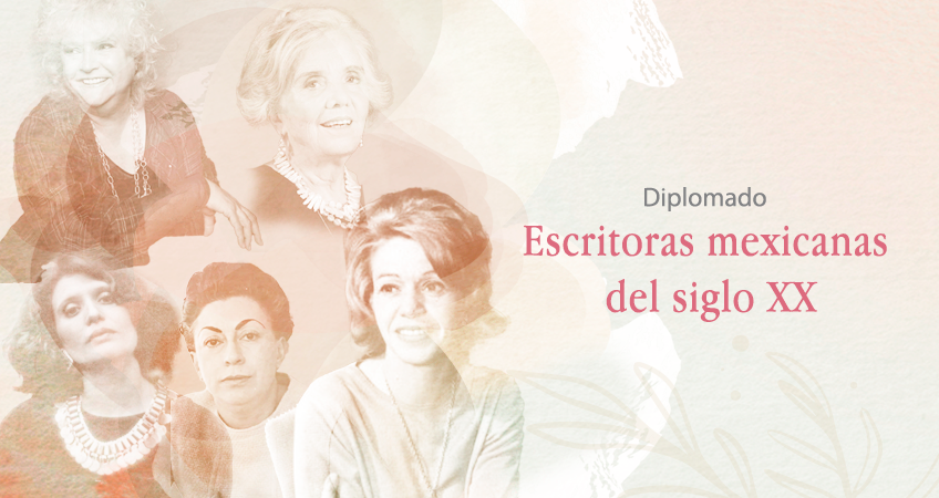Diplomado Escritoras mexicanas del siglo XX